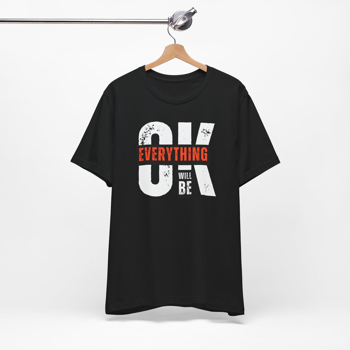 Motivational Unisex Tee - "OK Everything Will Be" Black Shirt