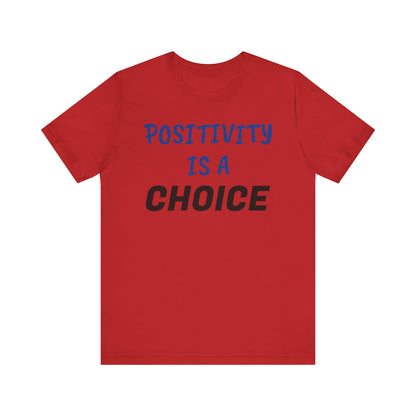 T-shirt unisexe « La positivité est un choix »