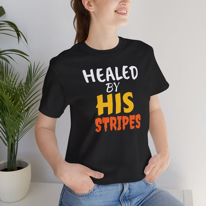 Christian Healed by His Stripes T-Shirt