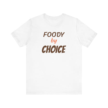 FOODY BY CHOICE Unisex Jersey Short Sleeve Tee