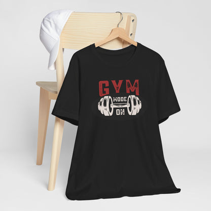 Gym Mode On Unisex Jersey Short Sleeve Tee - Workout Motivational Tee