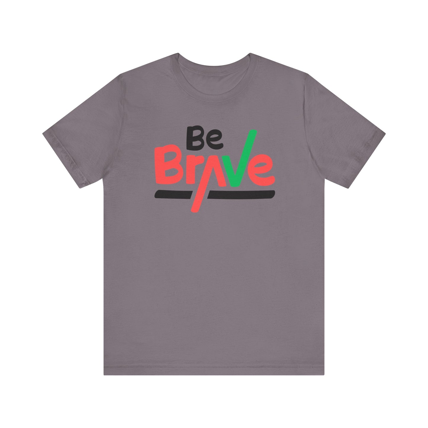 Be Brave Unisex Tee - Express Delivery Available