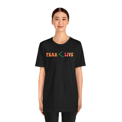 Fear Less Live More Unisex Tee