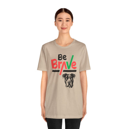 Unisex Tee - Express Delivery - BE BRAVE