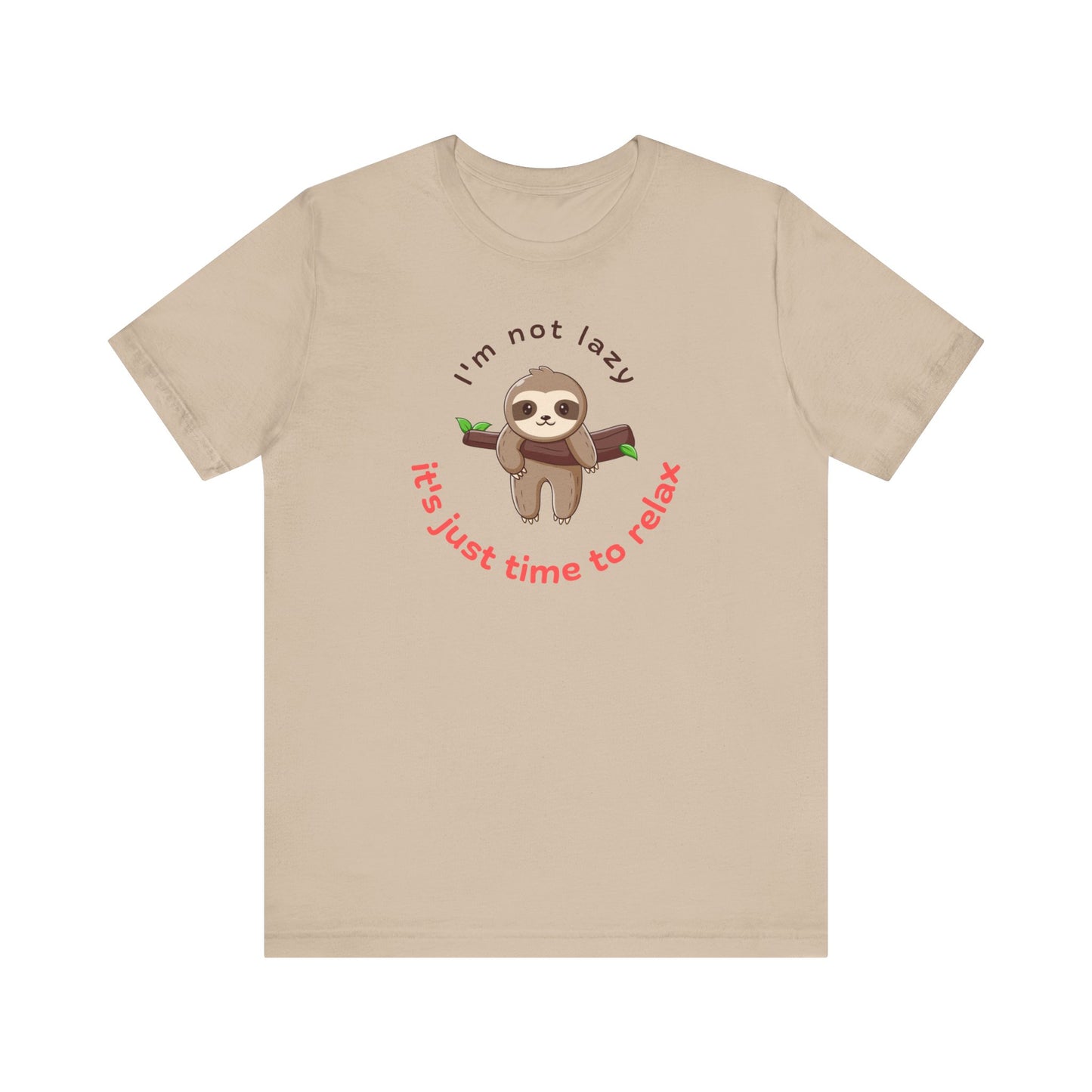 Cute Sloth Relaxation Tee - "I'm Not Lazy, It's Just Time to Relax"