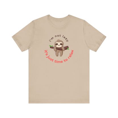 Cute Sloth Relaxation Tee - "I'm Not Lazy, It's Just Time to Relax"