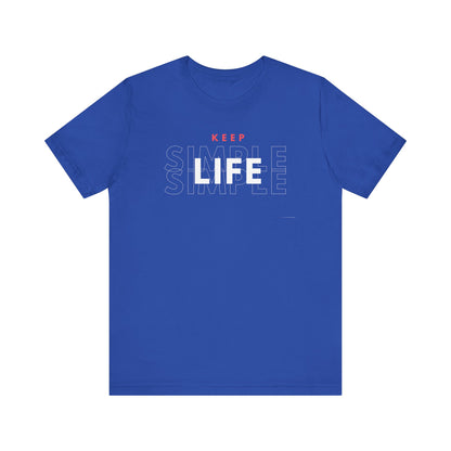 Inspirational Unisex Tee - Keep Life Simple Motivational Gift