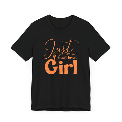 Unisex Jersey Short Sleeve Tee JUST A SMALL TOWN GIRL