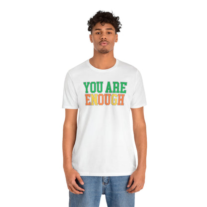 You Are Enough Unisex Tee