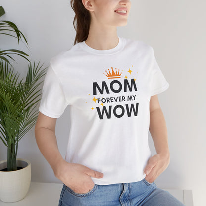 Mom Forever My Wow Unisex Jersey Tee