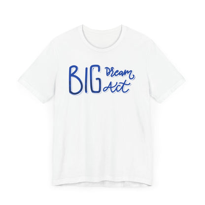 T-shirt unisexe Dream Big