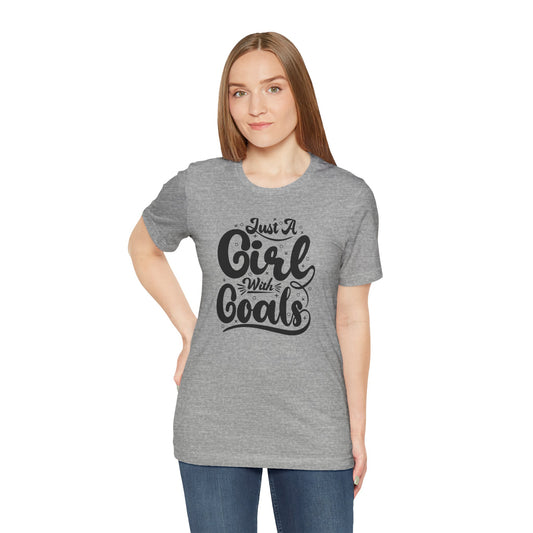 Just a Girl with Goals Tee