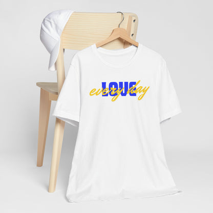 Love Every Day Unisex Jersey Tee