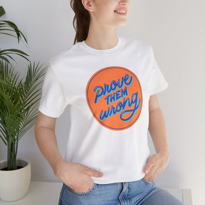 T-shirt unisexe motivant – PROUVEZ-LEUR QU’ILS ONT TORT