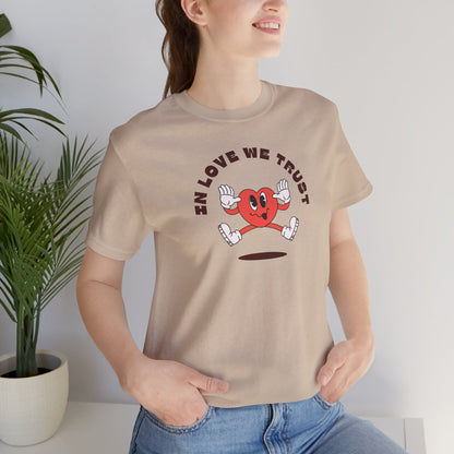 Funny Love Heart Unisex Tee - "In Love We Trust"