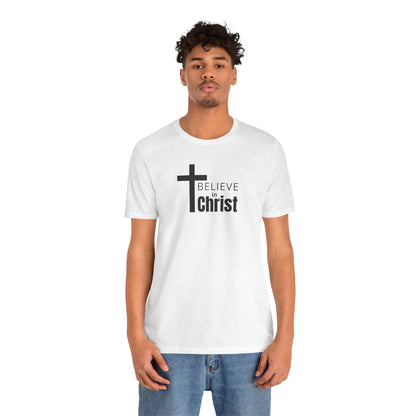 Unisex Faith Tee - "Believe in Christ" Short Sleeve Shirt