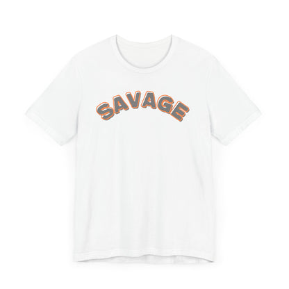 Savage Unisex Tee - Bold Statement Shirt