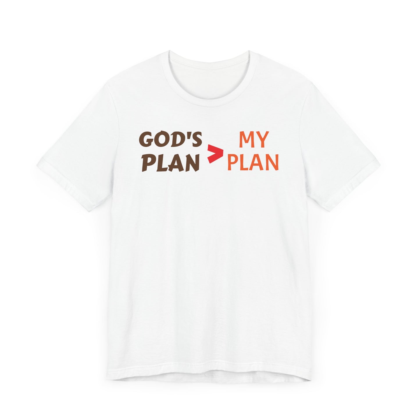 God's plan bigger than my plan Unisex Jersey Short Sleeve Tee