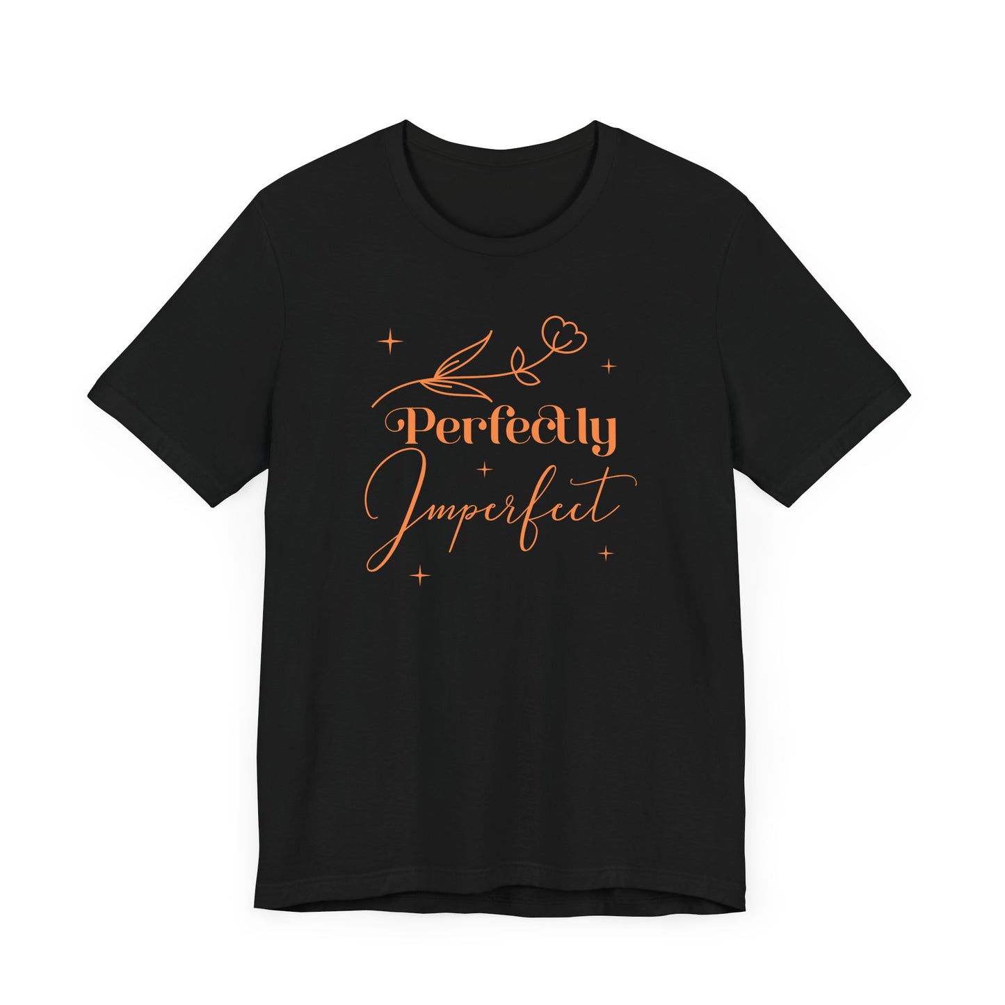 T-Shirt Perfectly Imperfect Unisex Jersey Short Sleeve Tee