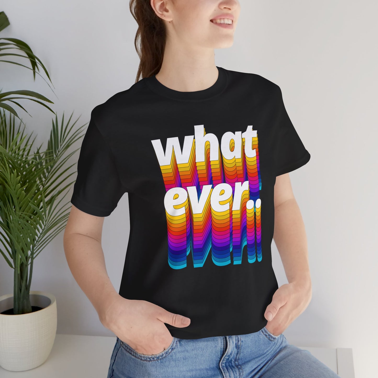 Unisex Tee - WHATEVER Design